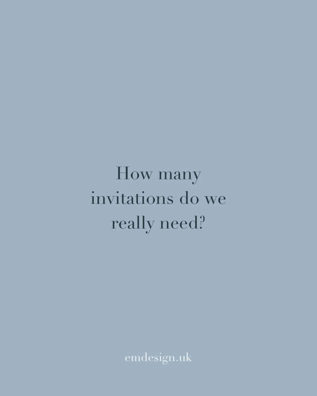 This catches SO many people out! Couples panic that they have 100 guests so it's going to mean you need 100 invites....when actually you only need around 60-65% of your total number (and don't include yourselves, I include your keepsake copy for free