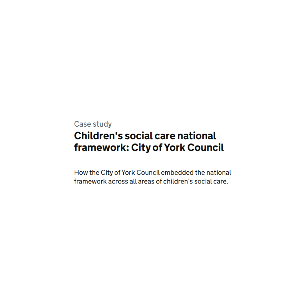 CASE STUDY- Children's social care national framework: City of York Council