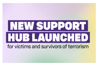 NEWS STORY- A new support hub has launched delivering tailored, trauma-informed care for victims and survivors of terrorism
