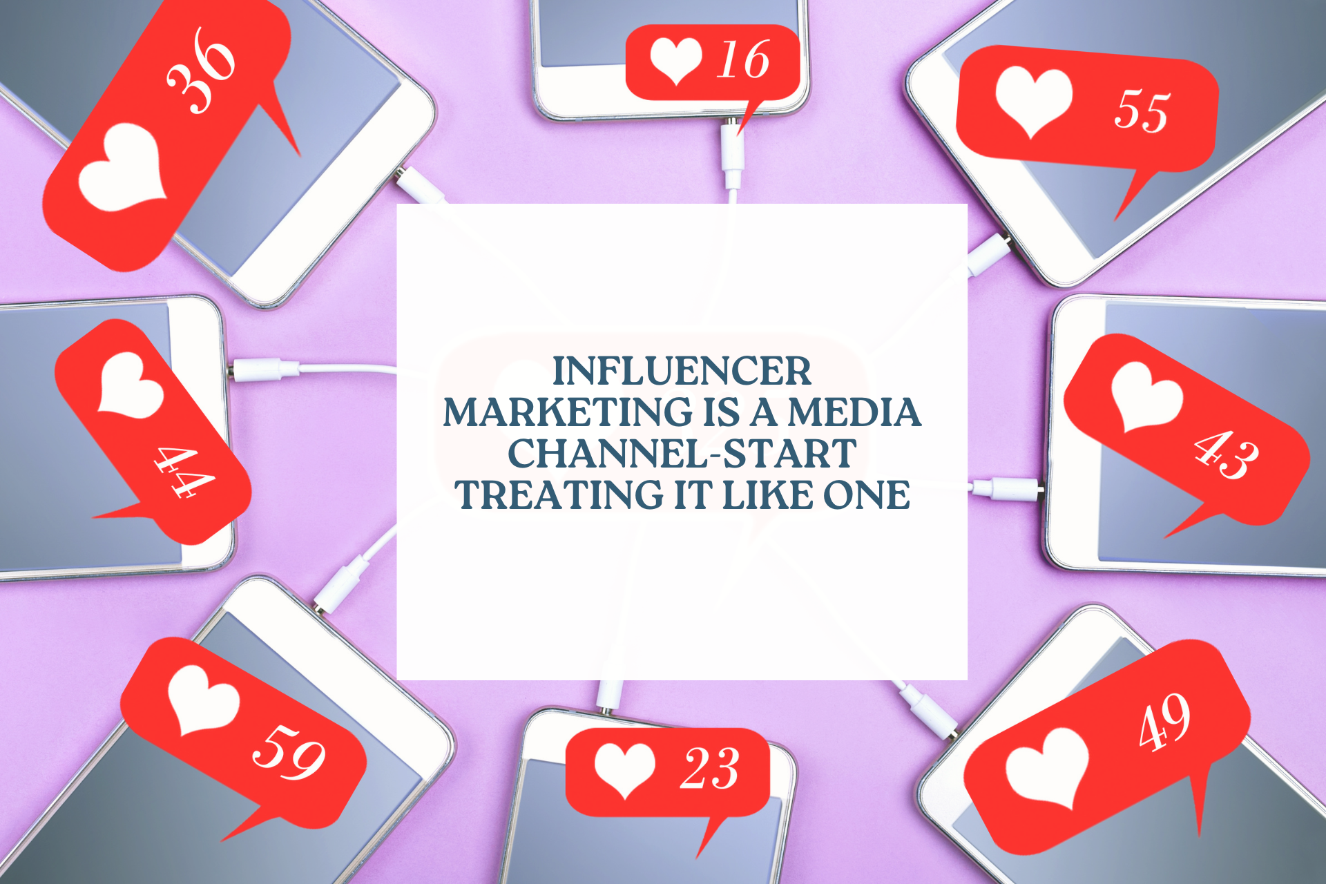 Influencer Marketing Is a Media Channel -Start Treating It Like One