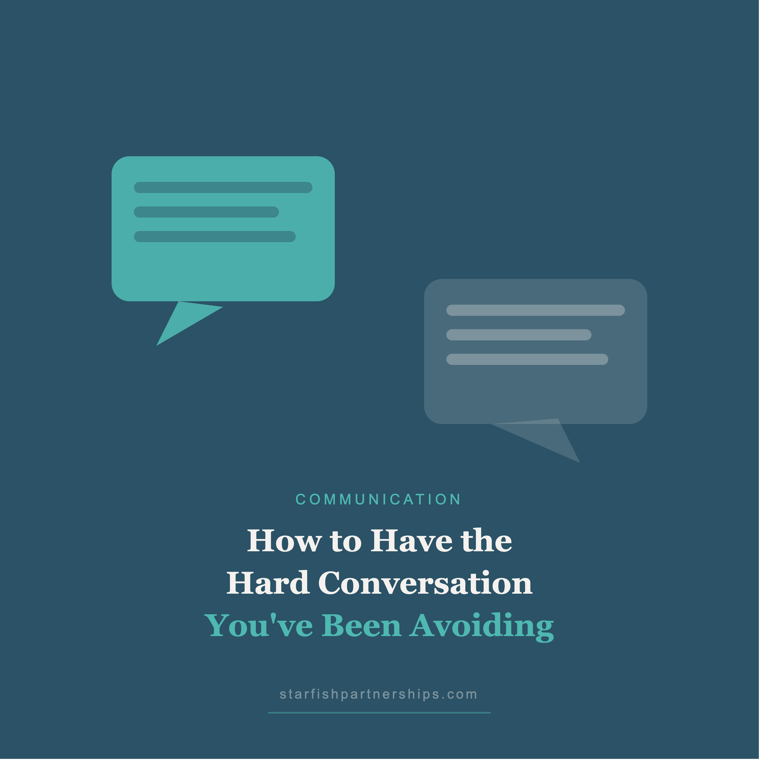 How to Have the Hard Conversation You’ve Been Avoiding
