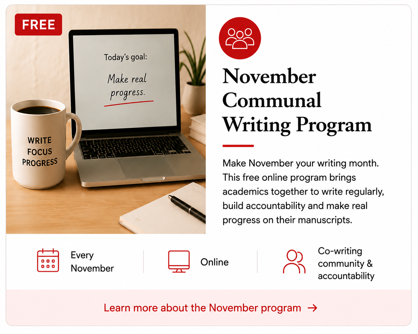 November Communal Writing Program, a free online co-writing program for academics focused on regular writing, accountability and manuscript progress.