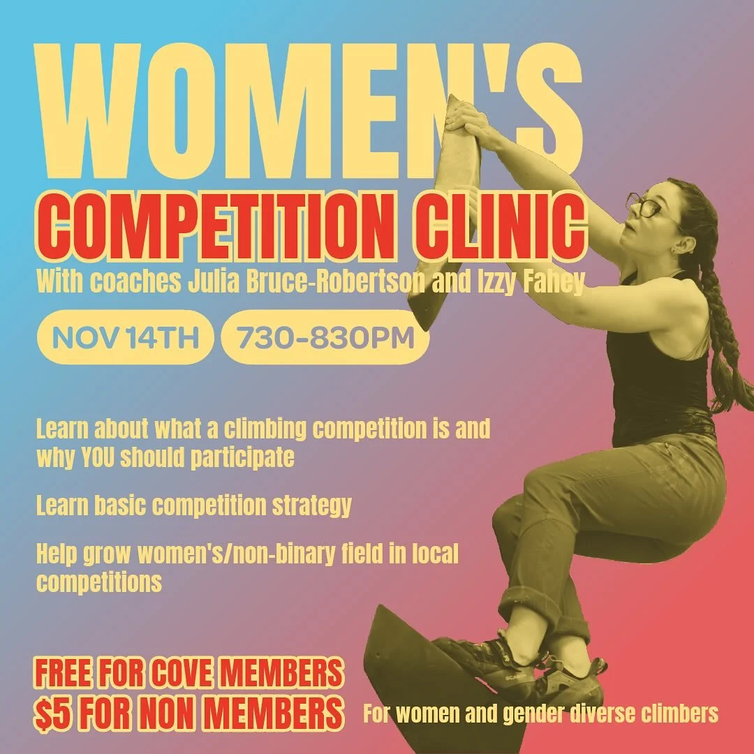 Join climbing coaches Julia Bruce-Robertson and Izzy Fahey for the WOMEN&rsquo;S COMPETITION CLINIC!

Are you unsure if a climbing competition is right for you? You aren&rsquo;t alone - many people think you need to be elite to participate... but thi