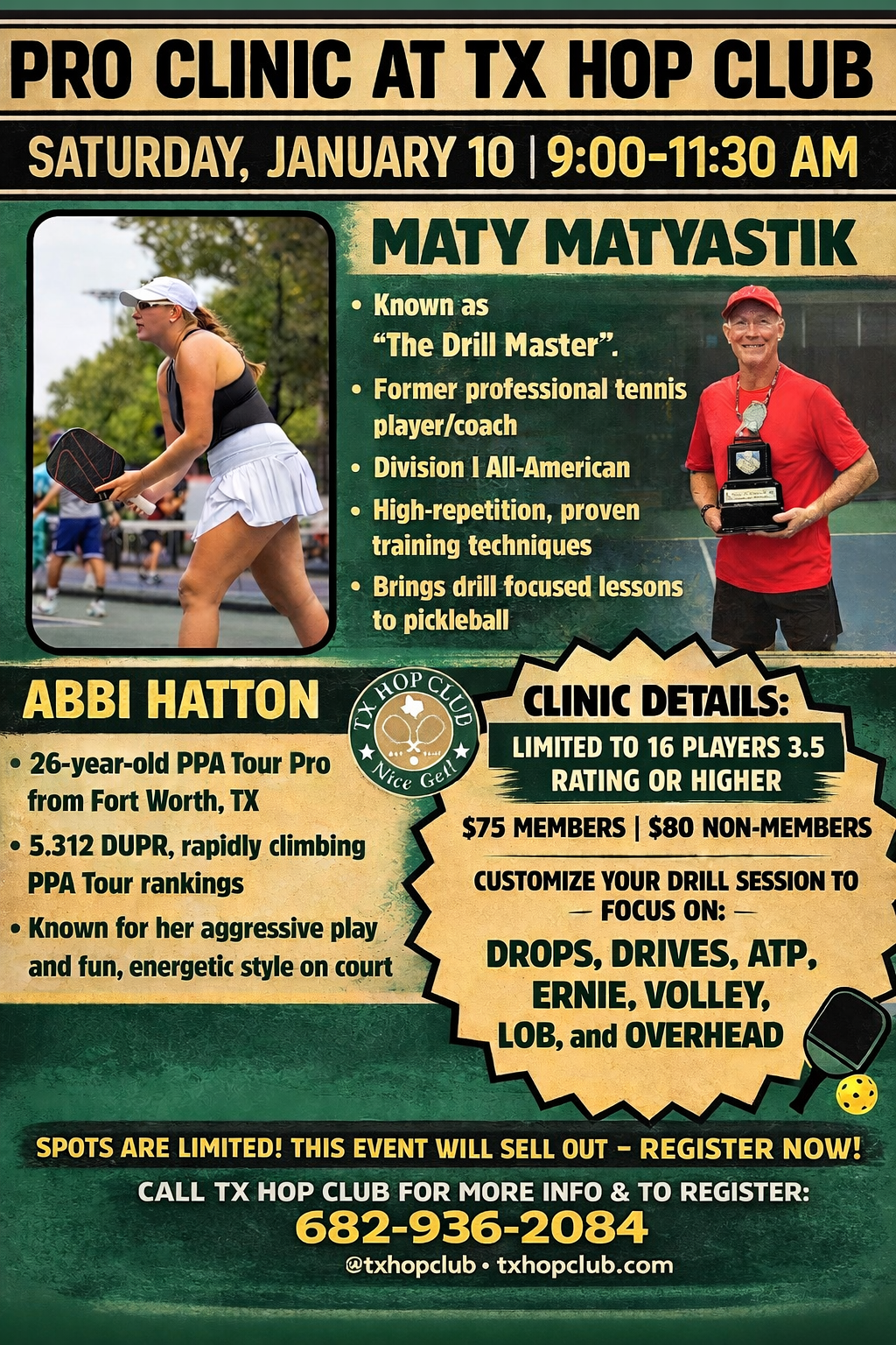 Flyer for a pickleball clinic featuring Maty Matystik and Abbi Hatton, scheduled for Saturday, January 10, from 9:00 to 11:30 am at TX Hop Club. The flyer includes brief bios of the instructors and clinic details, highlighting limited spots, prices, and focus areas such as drops, drives, ATP, Ernie, Volley, Lob, and Overhead.