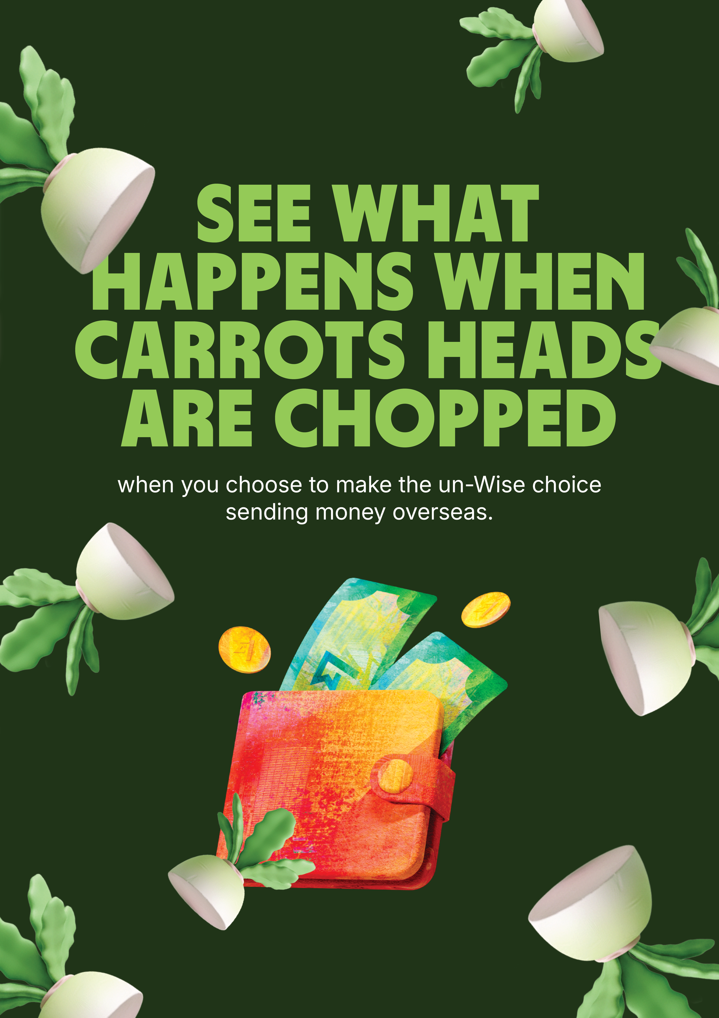 A graphic displaying the phrase 'See what happens when carrots heads are chopped,' with cartoon carrots with leafy green tops and a red backpack with colorful paper money and coins surrounding the text.