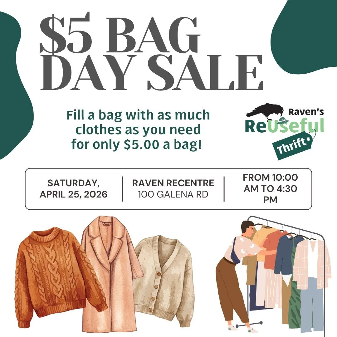 🤺 Calling all thrifty and nifty folks: $5.00 bag day sale this Saturday aka, tomorrow 🤺

📍Where: Raven's Reuseful Thrift Store
📍When: Saturday, April 25, 10 am - 4:30 pm
📍What: Fill a bag of clothes for only $5.00 a bag!

You know the drill, com