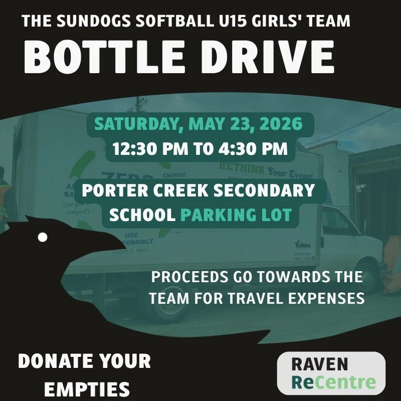 Join us in another Bottle Drive tomorrow with the Sundogs Softball U15 GIrl's Team!

📍 Porter Creek Secondary School
📍 May 23, 2026 12:30 PM to 4:30 PM

Interested in doing your own Bottle Drive? Send us an email inquiry at info@ravenrecentre.org