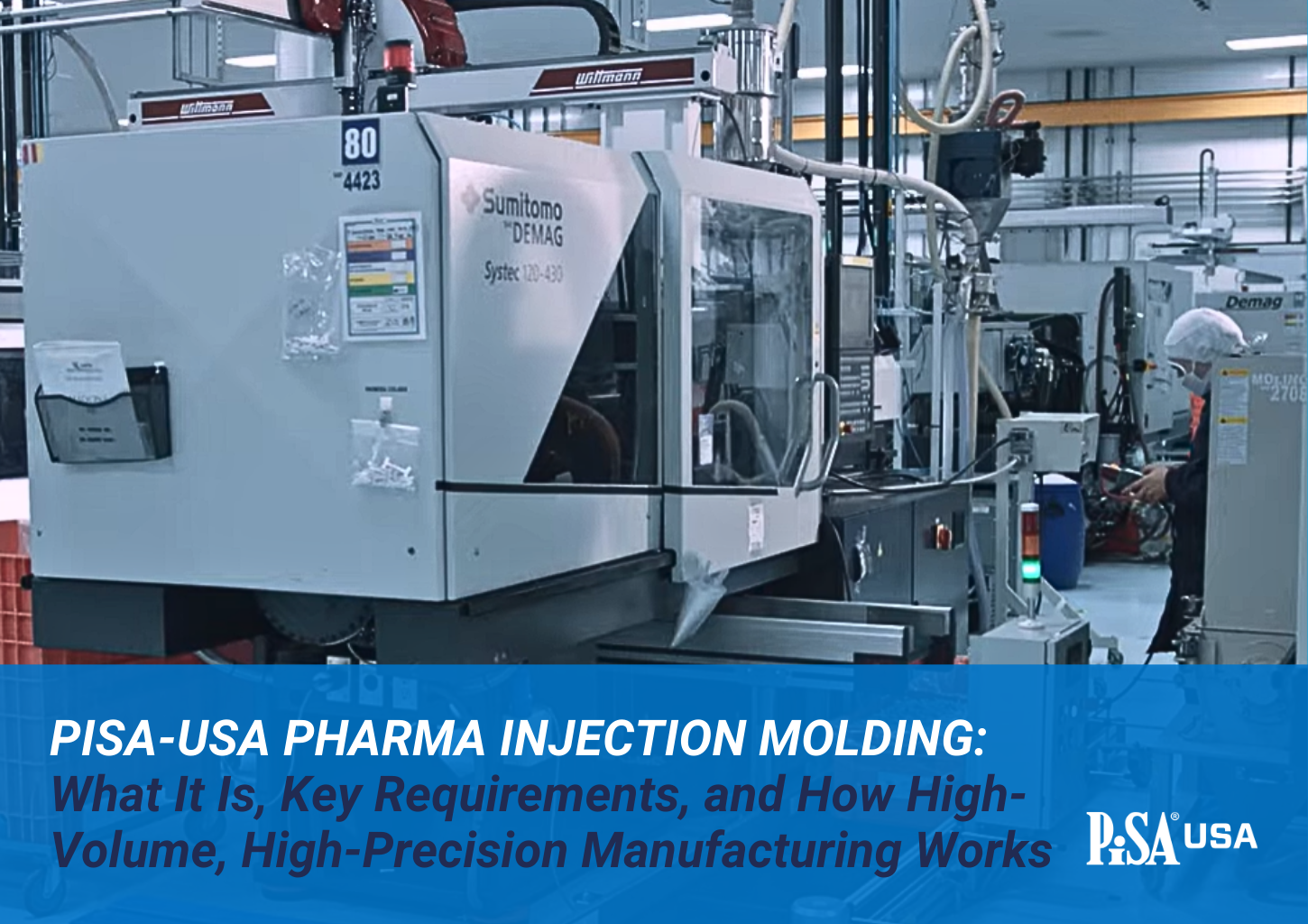 PISA-USA Pharma Injection Molding: What It Is, Key Requirements, and How High-Volume, High-Precision Manufacturing Works