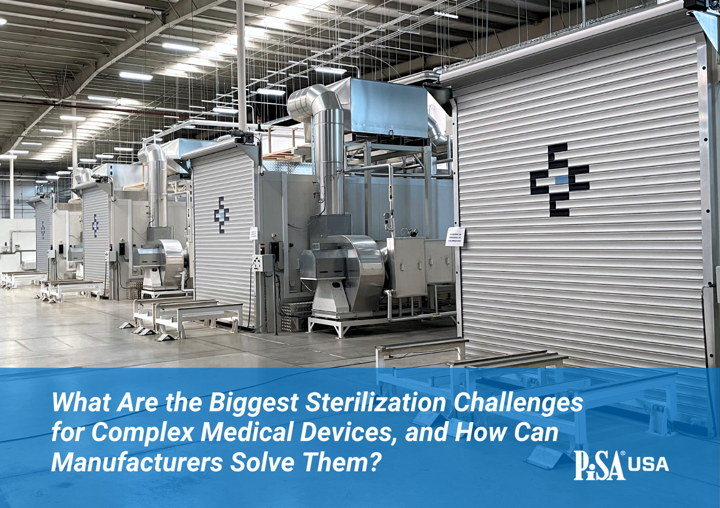 What Are the Biggest Sterilization Challenges for Complex Medical Devices, and How Can Manufacturers Solve Them?