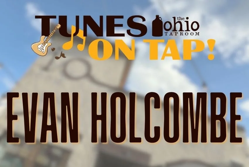 Tunes on Tap – Evan Holcombe