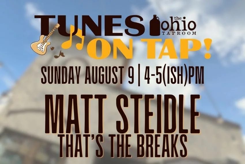 Tunes on Tap | Matt Steidle / That's the Breaks