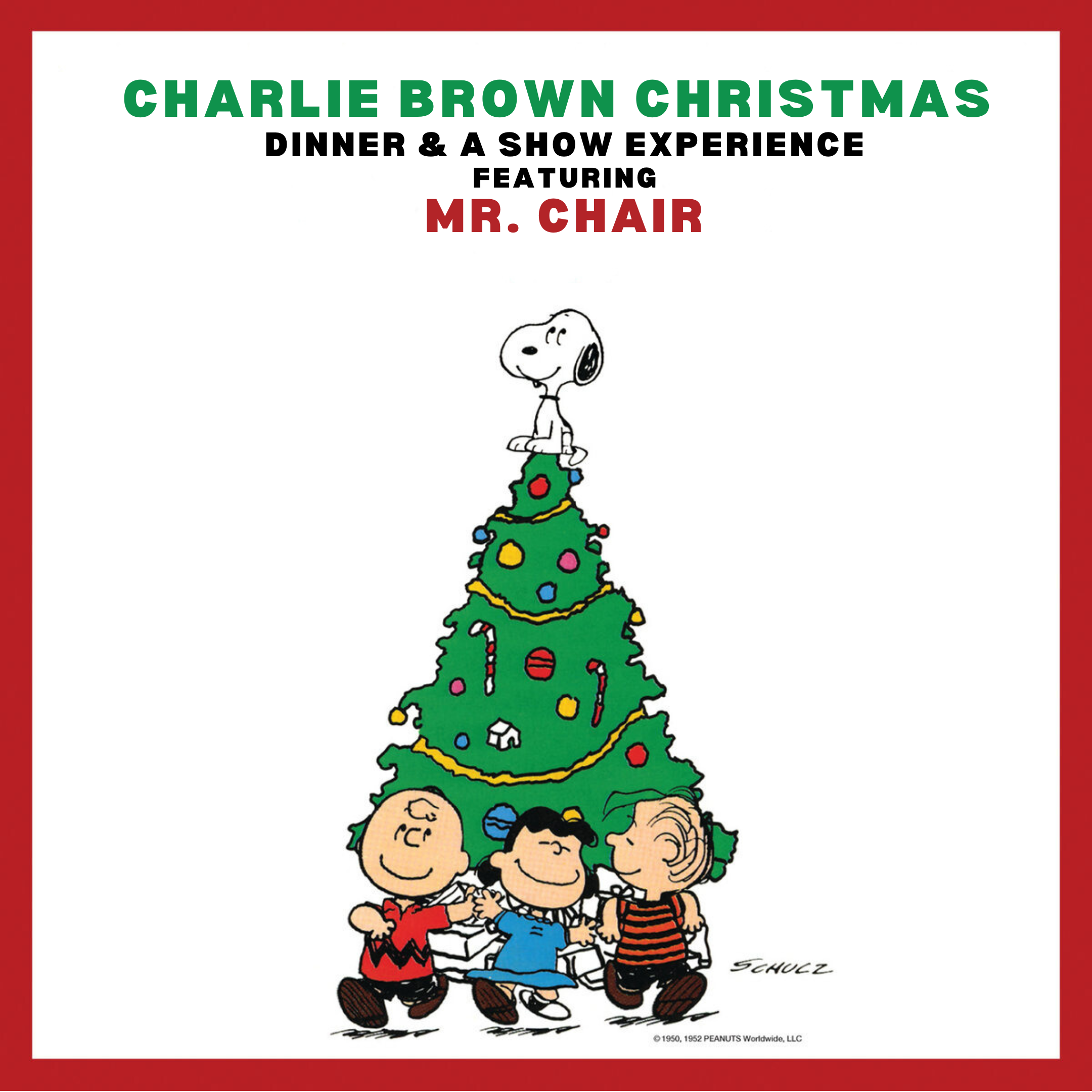 A CHARLIE BROWN CHRISTMAS DINNER EXPERIENCE featuring MR. CHAIR **SOLD OUT!**
