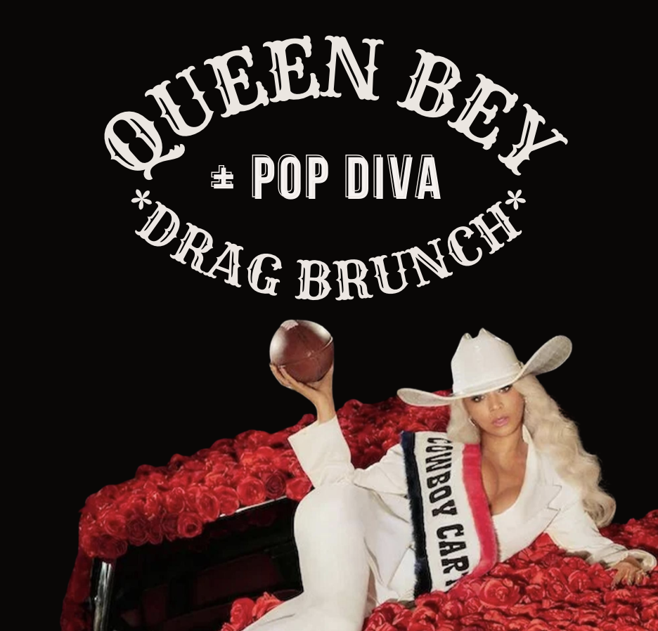 QUEEN BEY &amp; POP DIVA DRAG BRUNCH