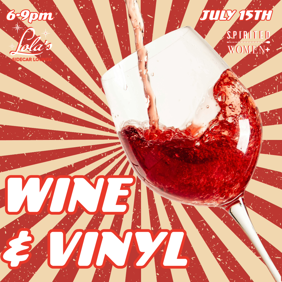 SPIRITED WOMEN+ WINE &amp; VINYL NIGHT