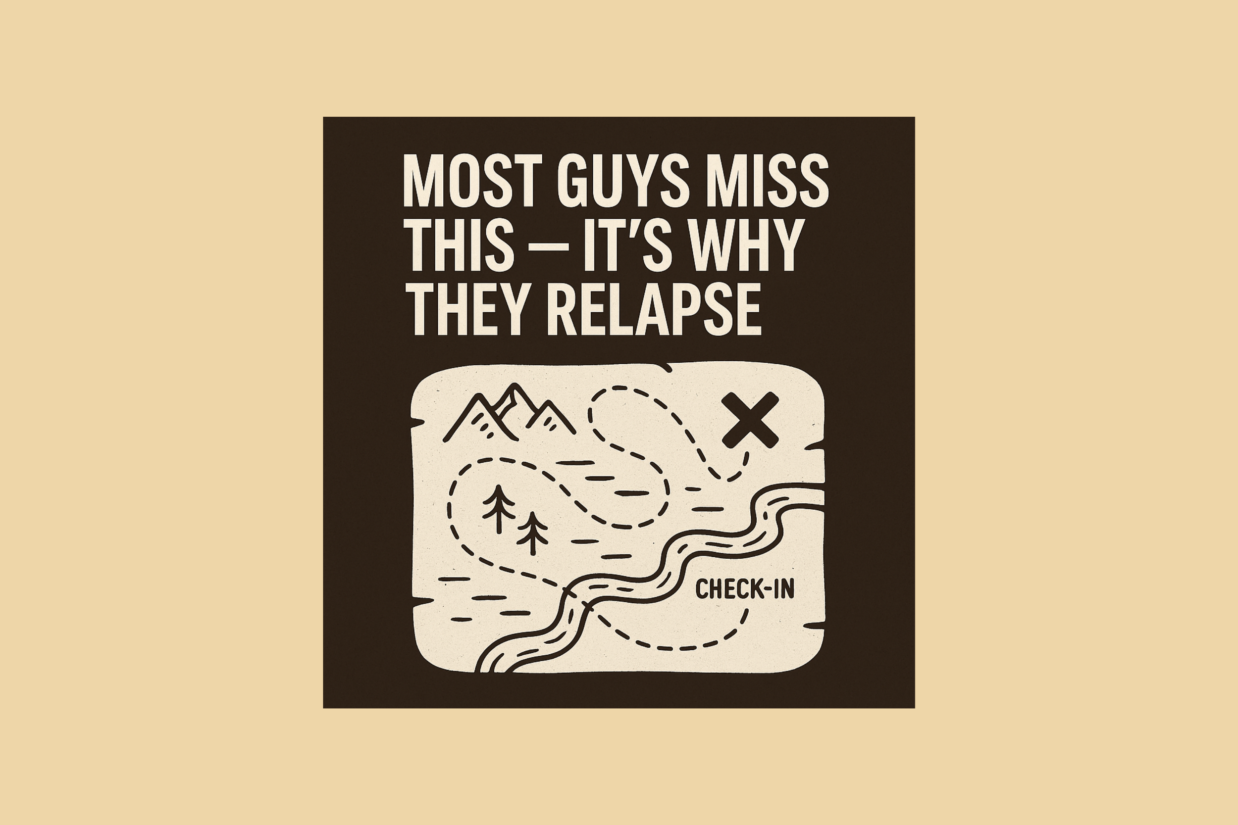 Most Guys Miss This - It's Why They Relapse