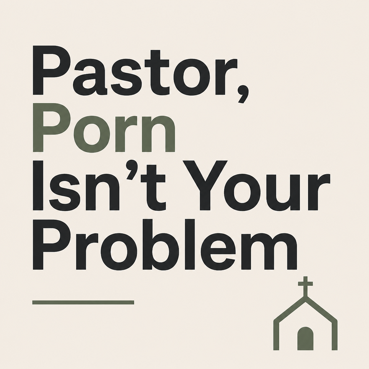Pastor, Porn Isn’t Your Problem
