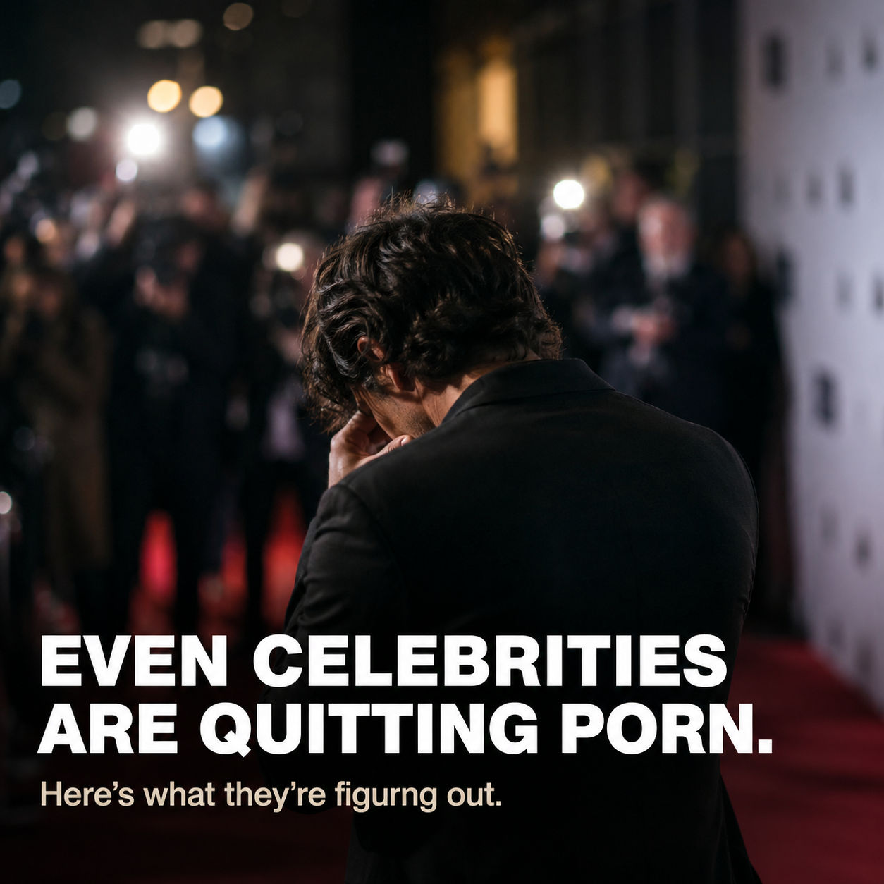 Even Celebrities Are Quitting Porn. Here's What They're Figuring Out.