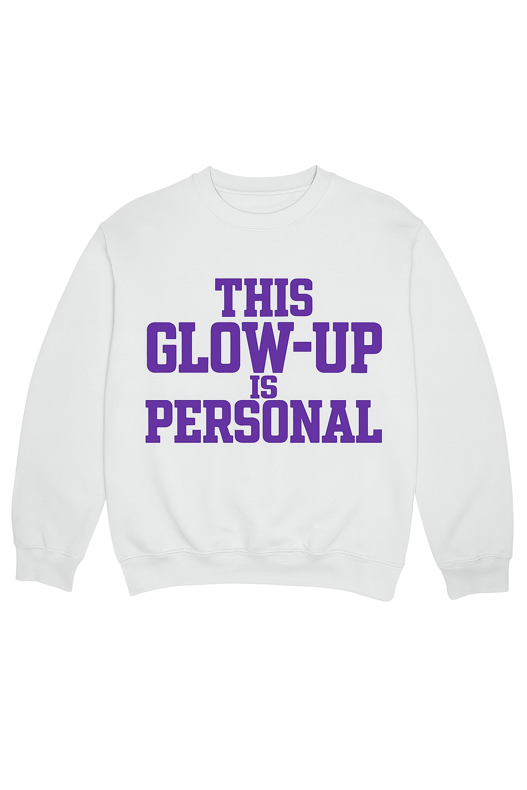 this glow up is personal white crewneck.png