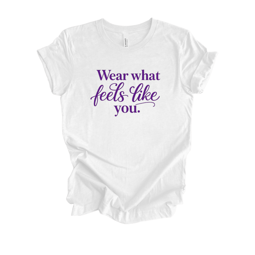 wear what feels like you white tee.png