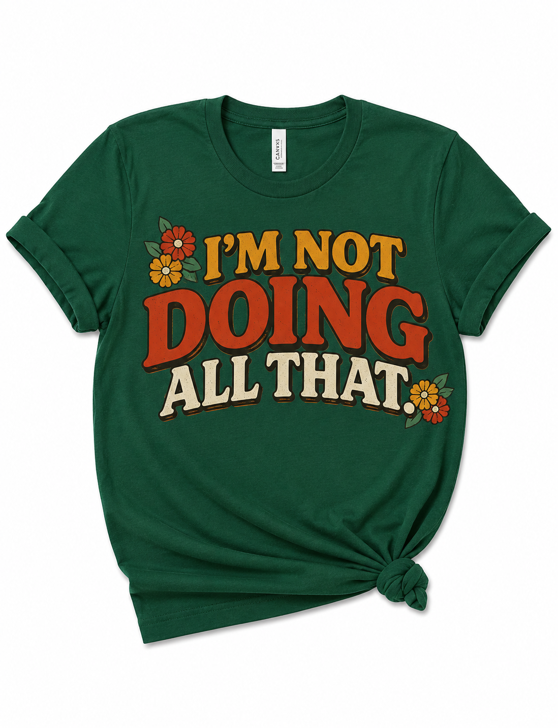 im not doing all that - green tshirt.png