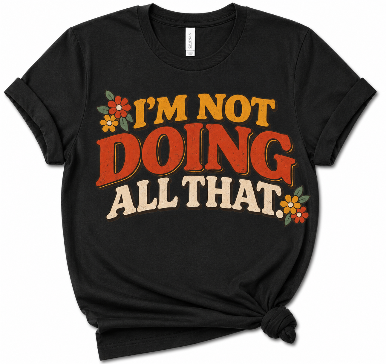 im not doing all that - black tshirt.png