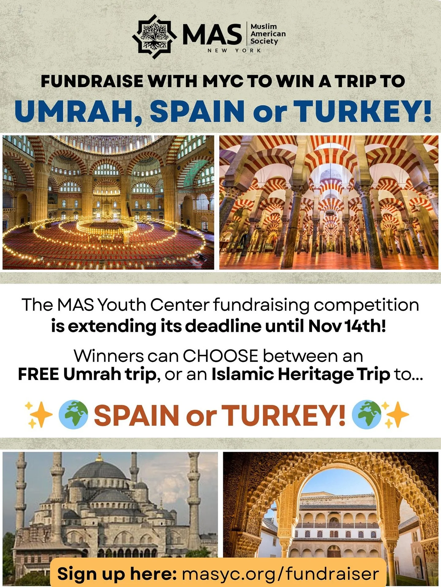 β‘ IMPORTANT ANNOUNCEMENT! β‘
The Annual MAS Youth Center Fundraiser Contest has been EXTENDED until November 14th! ποΈ For the first time ever, winners can CHOOSE between a FREE Umrah Trip or an Islamic Heritage Trip to Spain or Turkey! πβοΈ
This is