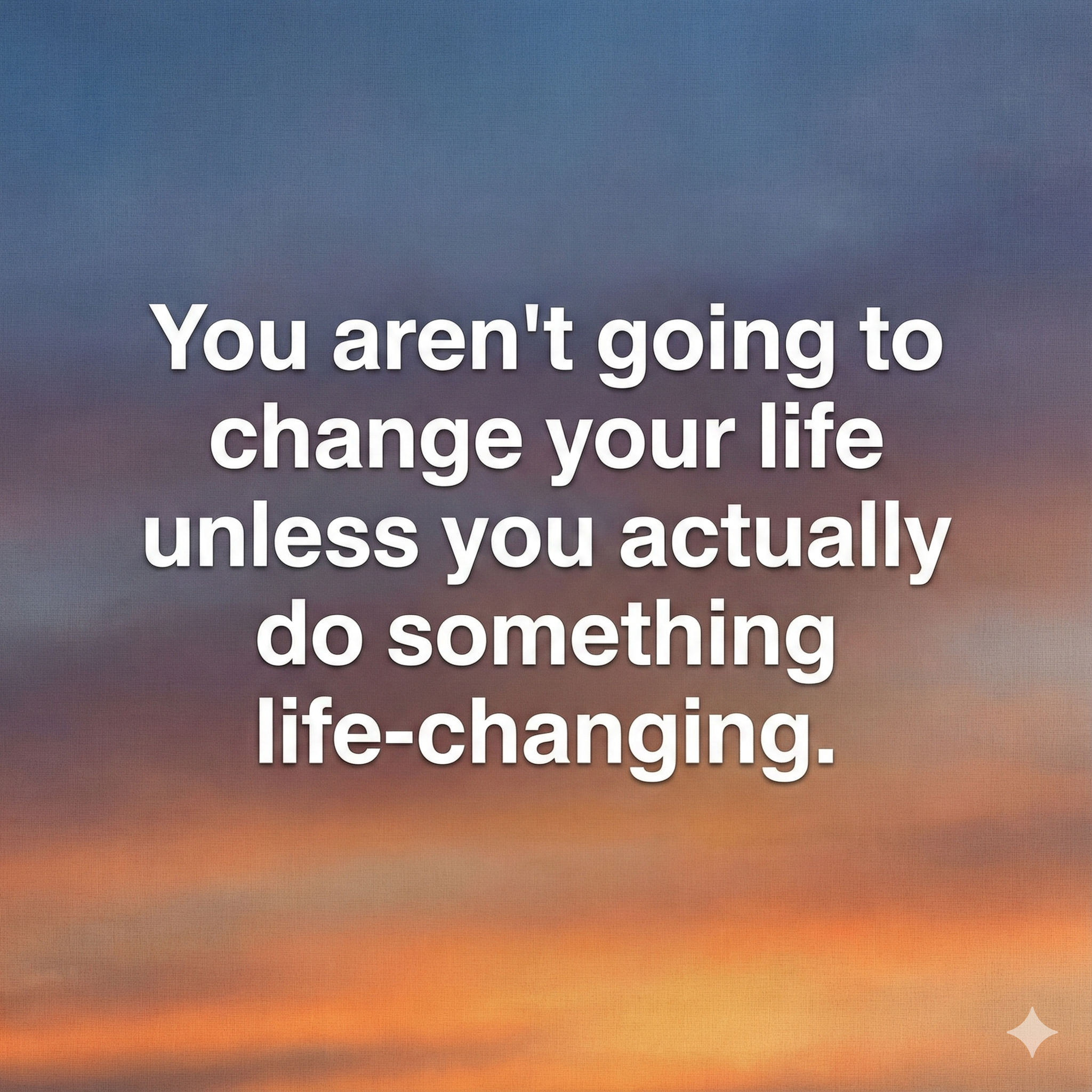 Change Your Life, Change Your Actions