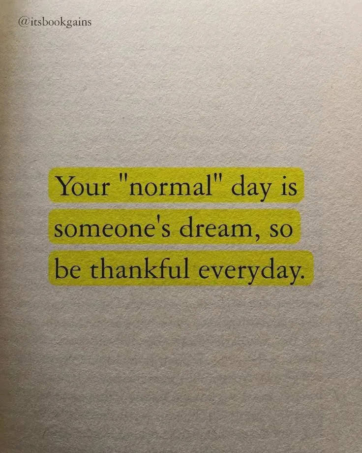 Your Normal Day is Someone Else’s Dream