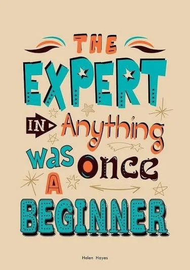 The Expert Was Once a Beginner