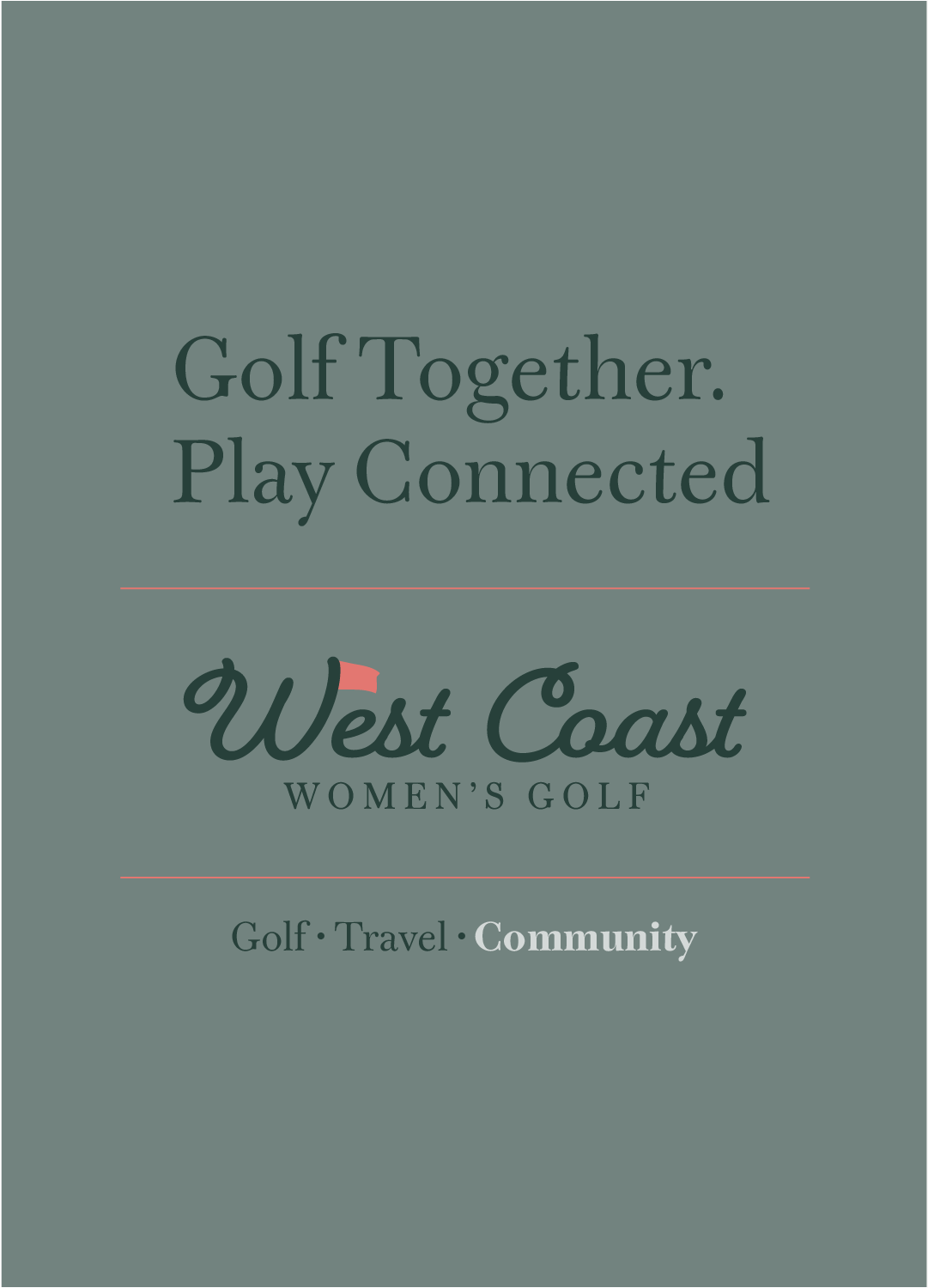 Promotional poster for West Coast Women's Golf, featuring the slogan "Golf Together. Play Connected" and keywords "Golf, Travel, Community" on a green background.