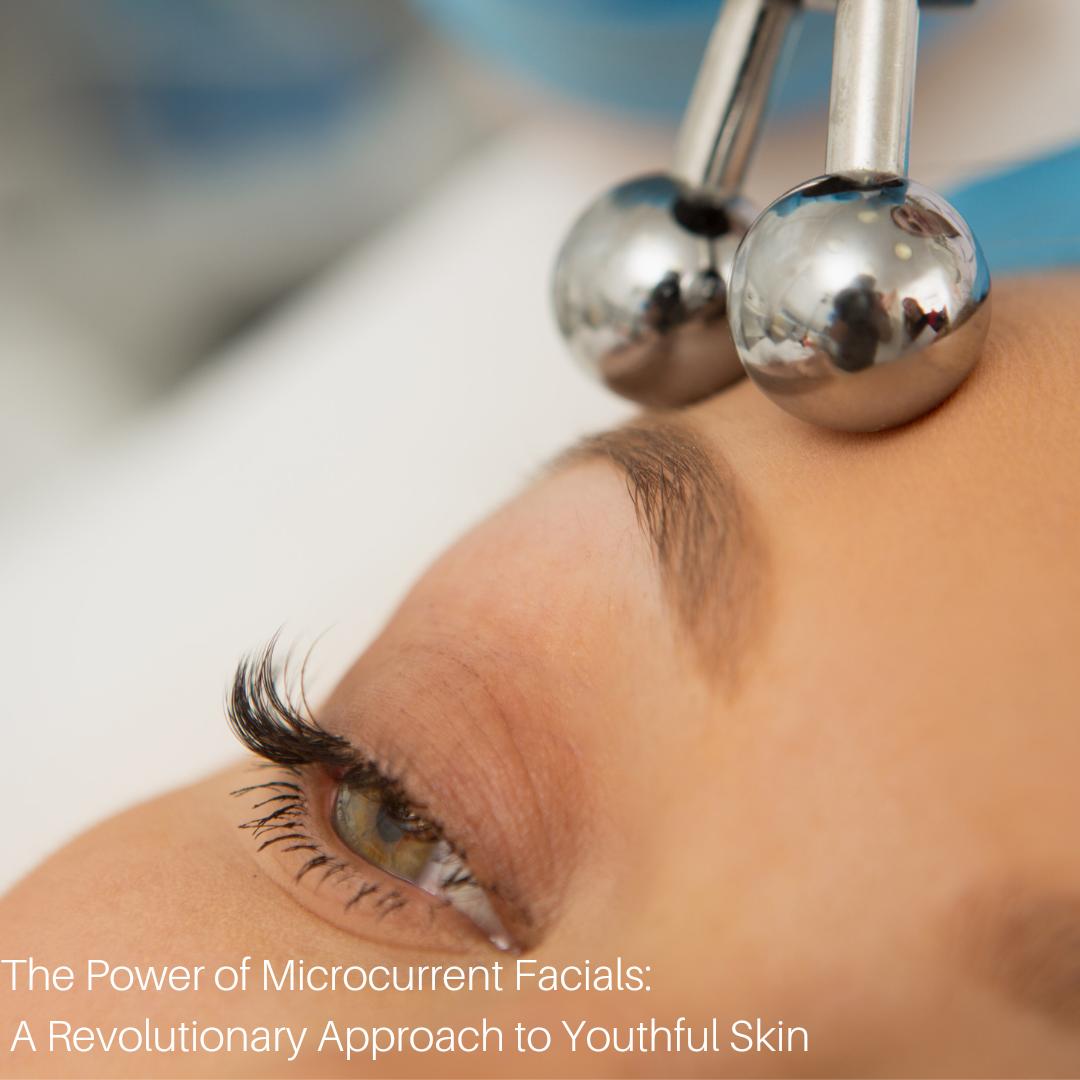 The Power of Microcurrent Facials: A Revolutionary Approach to Youthful Skin