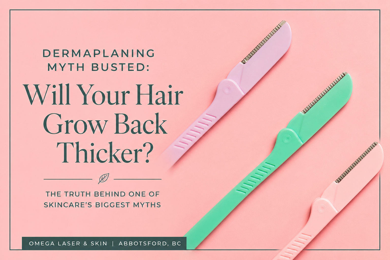 Dermaplaning Myth Busted: Will Your Hair Grow Back Thicker?