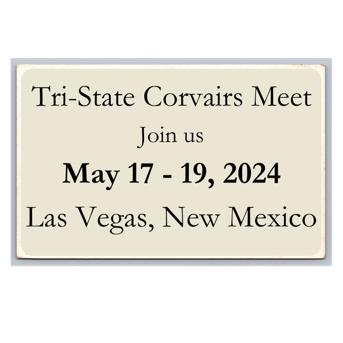 Tri-State corvairs meet, join us May 17-19, 2024 las vegas, nm
