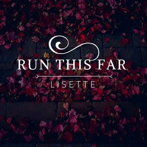 LISETTE - RUN THIS FAR