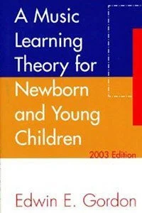A-Music-Learning-Theory-for-Newborns-to-Young-Children-by-Edwin-Gordon-200x300-1.jpg
