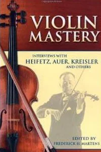 Violin-Mastery-Interviews-with-Heifetz-Auer-Kreisler-and-Others-200x300-1.jpg