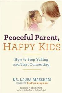 Peaceful-Parent-Happy-Kids-How-to-Stop-Yelling-and-Start-Connecting-200x300-1.jpg