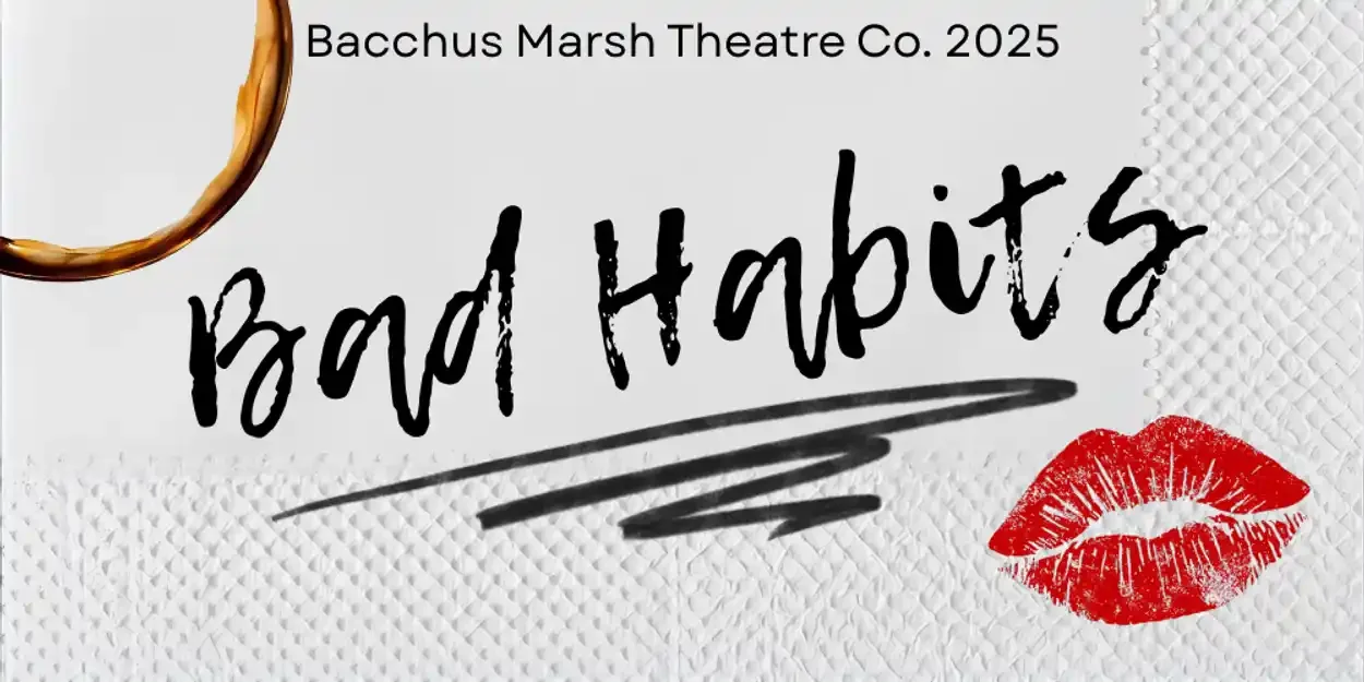 Bacchus Marsh Theatre Company presents Bad Habits
