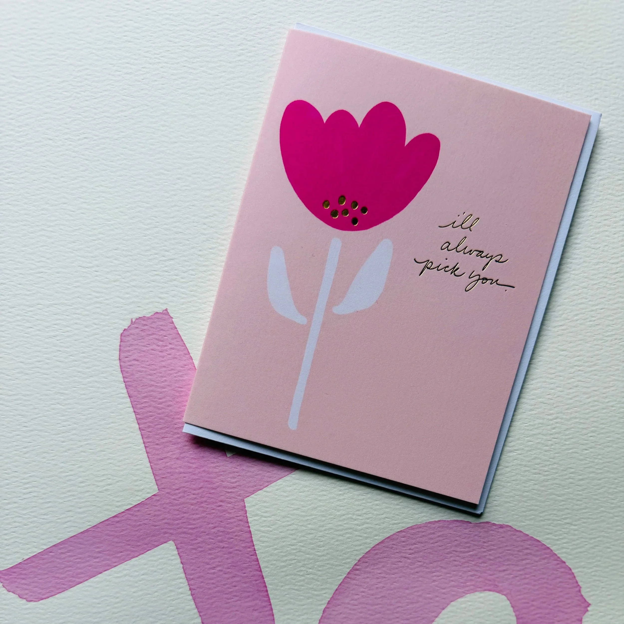 « I’ll always pick you » card