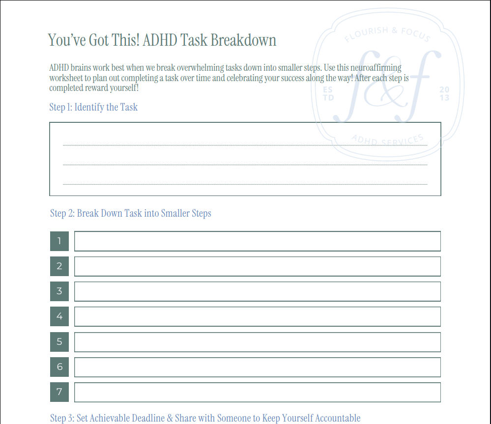 A printable ADHD task breakdown worksheet titled 'You’ve Got This! ADHD Task Breakdown.' It guides users through identifying tasks, breaking them into smaller steps, and setting deadlines. The worksheet includes sections for task description, smaller steps numbered 1-7, and space for deadlines.
