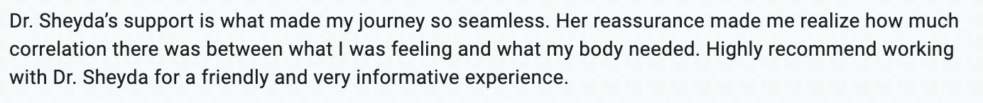 Text testimonial praising Dr. Sheyda's support and recommended working with her for a positive experience.