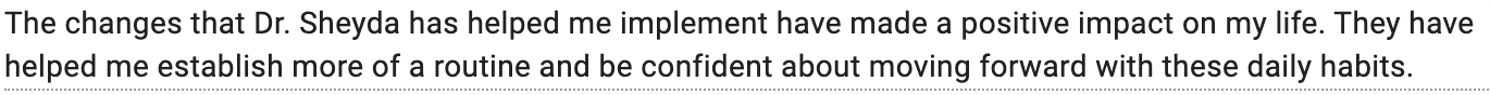 Text excerpt praising Dr. Sheyda for helping improve daily habits and confidence.