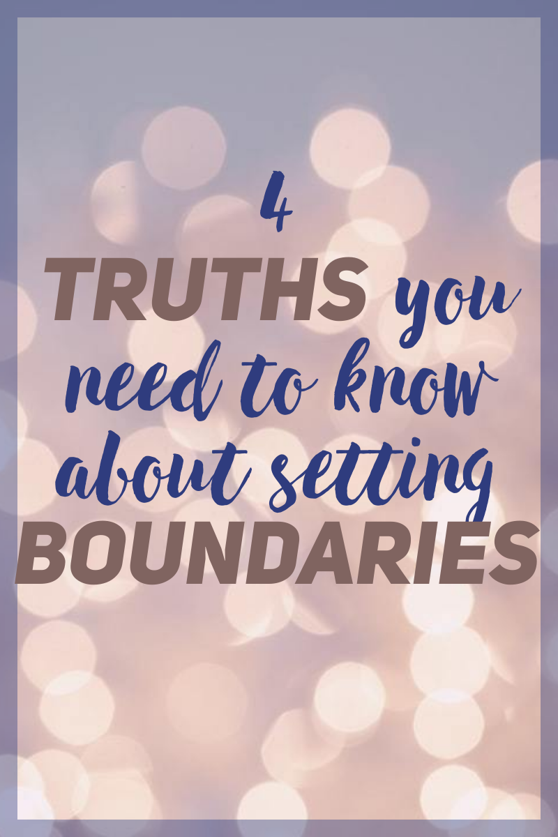 Boundaries: 4 truths I've learned that may surprise you