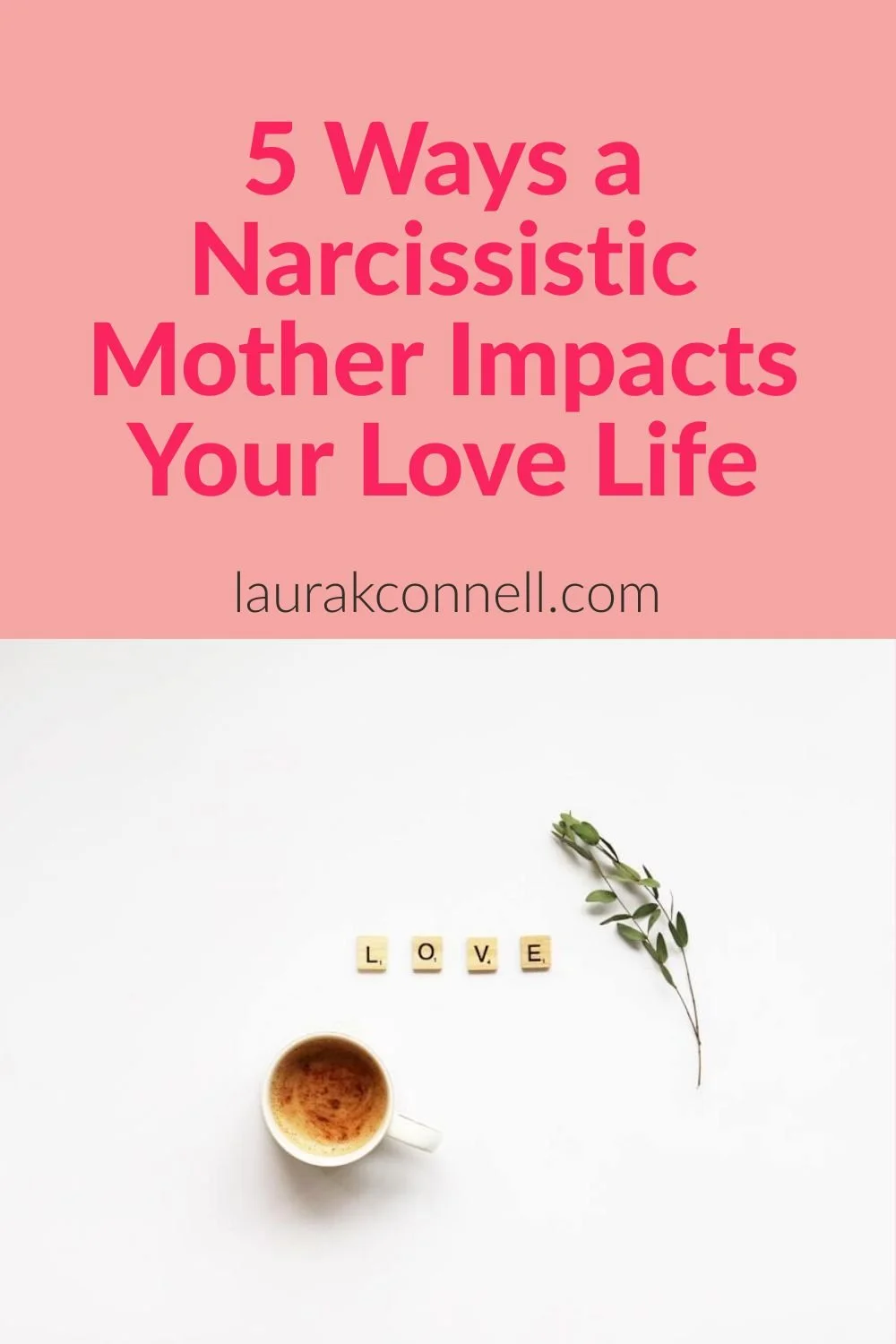 pin 5 ways a narcissistic mother impacts your love life