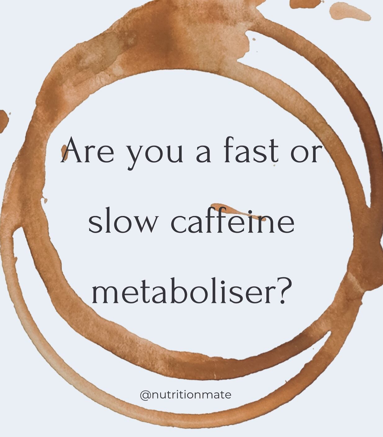 Well its all to do with your genes&hellip;..
-When we drink caffeine, the liver breaks it down using enzymes. Variants in a gene called CYP1A2 determines how fast or slow your enzymes can metabolise and clear caffeine from the body. 

#Do you find dr
