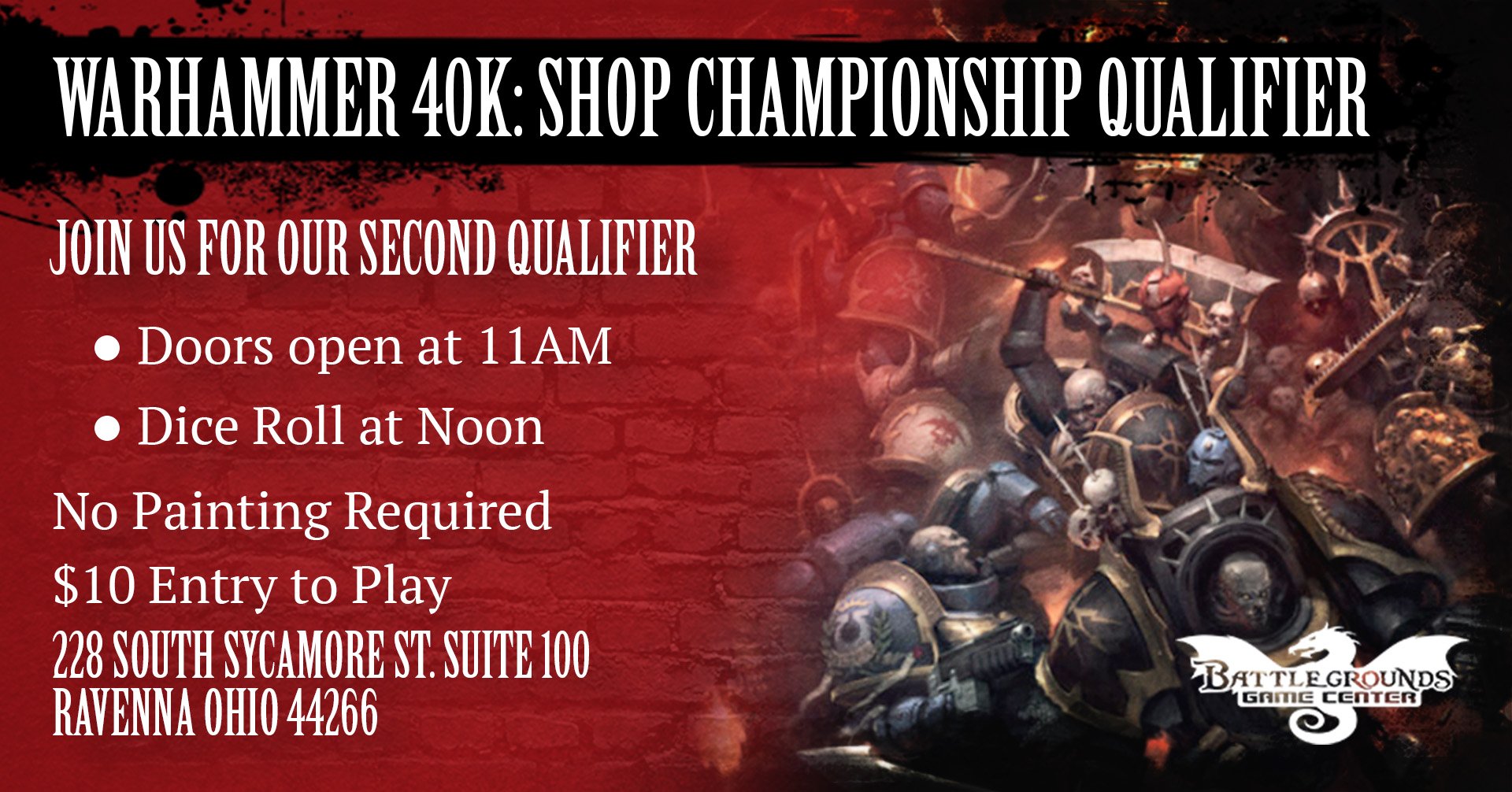 Poster advertising Warhammer 40K shop championship qualifier event at Battlegrounds Game Center in Ravenna Ohio with event details and background image of Warhammer 40K miniature figures in battle.