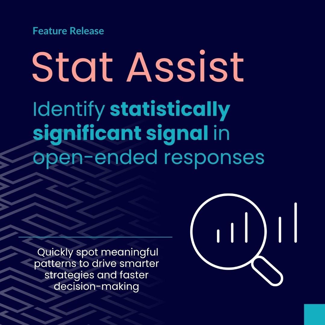 Feature Releases: Stat Assist - Identify statistically significant signal in open-ended responses