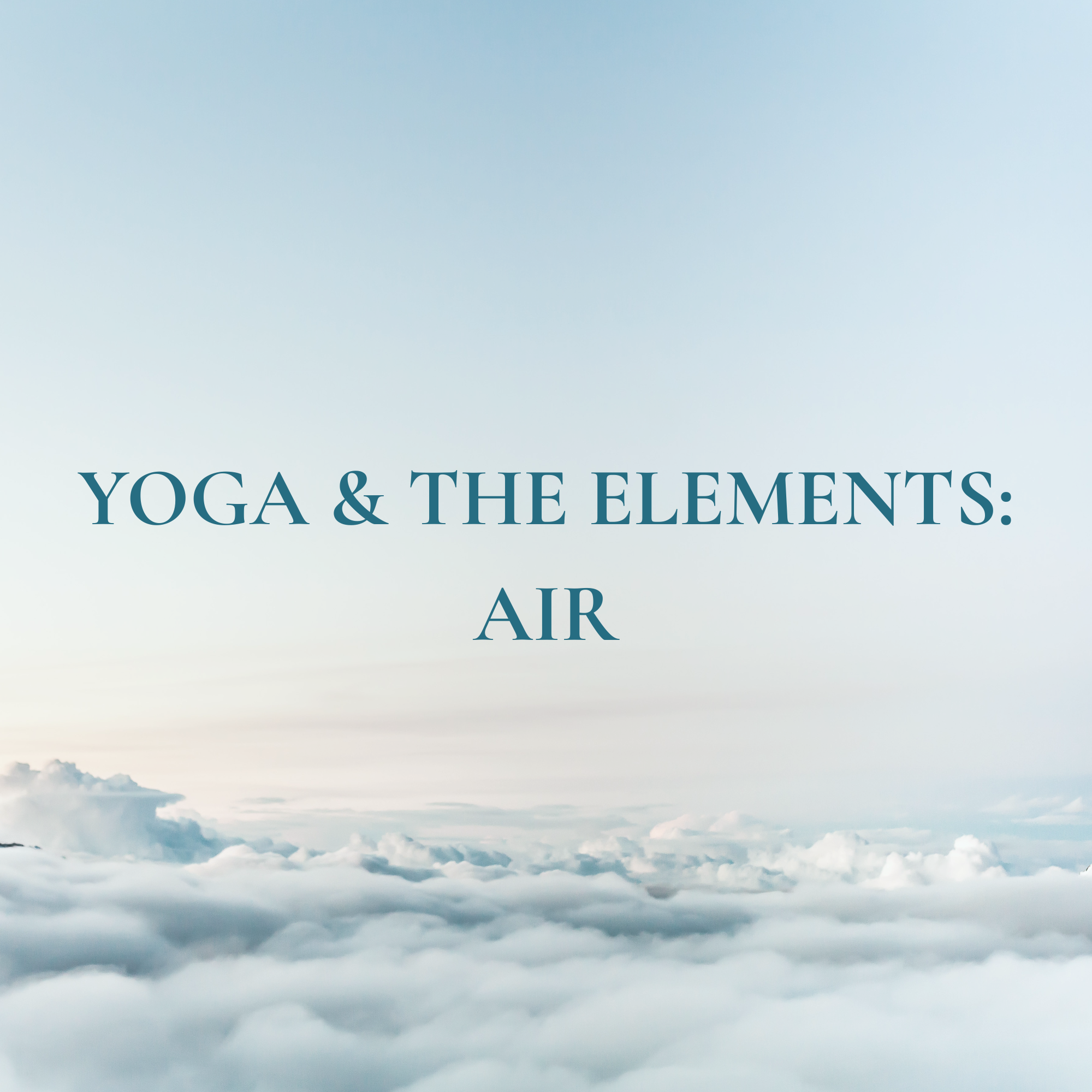 Yoga &amp; The Elements: Air