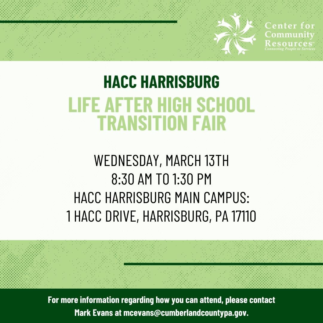 Join Jessica Ingersoll at the &quot;Life After High School Transition Fair&quot; at HACC Harrisburg. She will represent Center For Community Resources and our Intellectual Disabilities and Autism Support Coordination Services. This event will be host