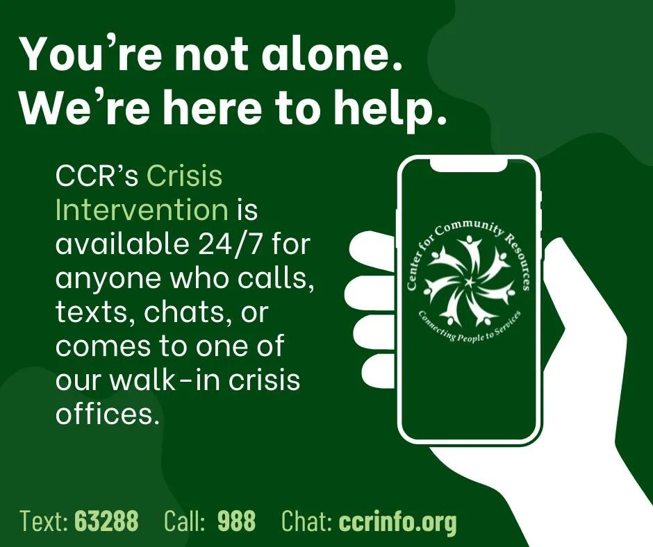 If you or someone you know is experiencing a mental health crisis, you're not alone&mdash;help is available 24/7.
CCR&rsquo;s Crisis Intervention Services are here to listen, provide support, and connect you to the care you need.

To learn more about